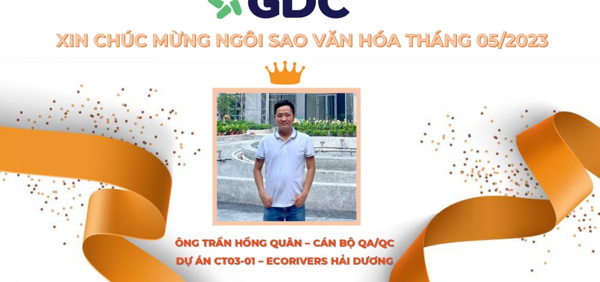 Ngôi sao văn hóa tháng 5/2023 - tuyên dương Mr. Trần Hồng Quân - cán bộ QA/QC